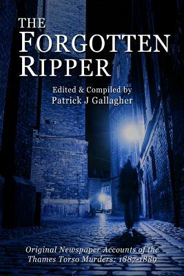 The Forgotten Ripper by Patrick J. Gallagher