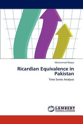 Ricardian Equivalence in Pakistan by Muhammad Waqas