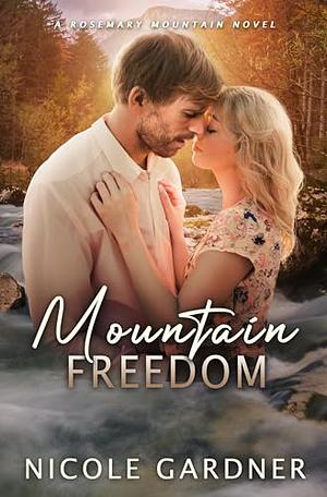 Mountain Freedom  by Nicole Gardner