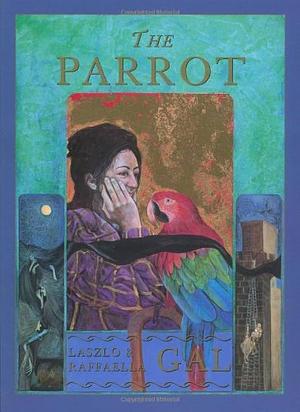The Parrot: An Italian Folktale by László Gál