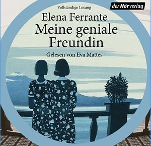 Meine geniale Freundin by Elena Ferrante