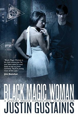 Black Magic Woman by Justin Gustainis