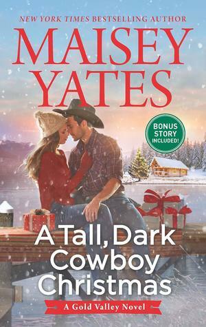 A Tall, Dark Cowboy Christmas by Maisey Yates