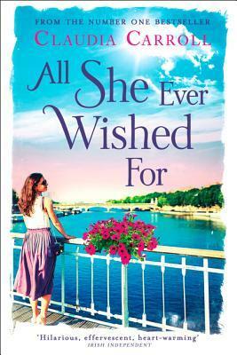 All She Ever Wished For by Claudia Carroll