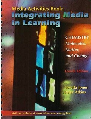 Mab Chemistry 4e: Integrating Media in Learning by Loretta Jones, Peter Atkins, Regina Schoenfield-Tacher