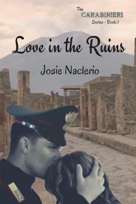 Love in the Ruins by Josie Naclerio