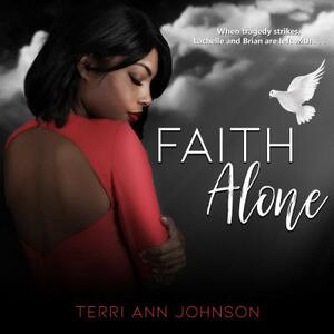 Faith Alone by Terri Ann Johnson