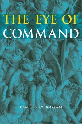 The Eye of Command by Kimberly Kagan