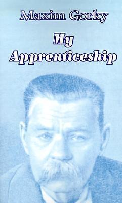 My Apprenticeship by Margaret Wettlin, Maxim Gorky