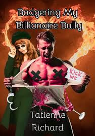 Badgering My Billionaire Bully by Tatienne Richard
