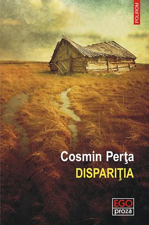 Dispariția by Cosmin Perța