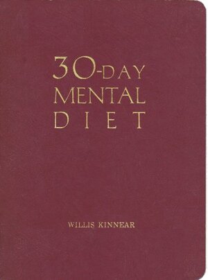 30-day mental diet,: The way to a better life by Willis Kinnear