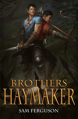 Brothers Haymaker by Sam Ferguson