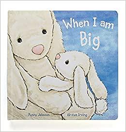 When I Am Big by Penny Johnson, Kirsten Irving