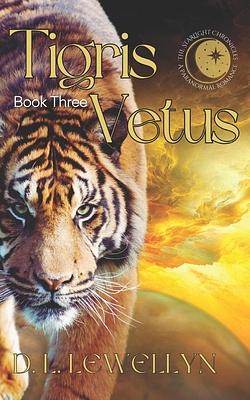 The Starlight Chronicles, Tigris Vetus: Book Three by D.L. Lewellyn