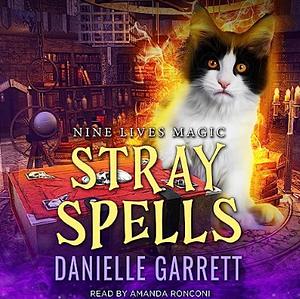 Stray Spells by Danielle Garrett