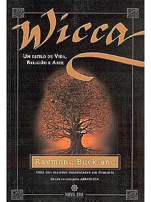 Wicca: Um Estilo de Vida, Religião e Arte by Raymond Buckland