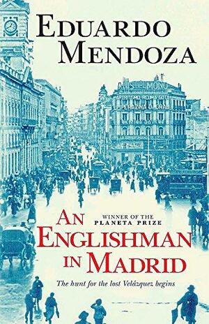 An Englishman in Madrid by Eduardo Mendoza, Nick Caistor