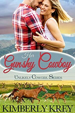 Her Gun-shy Cowboy: A Sweet Country Romance by Kimberly Krey