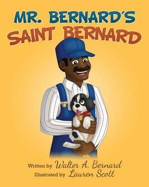 Mr Bernard's Saint Bernard by Walter a. Bernard