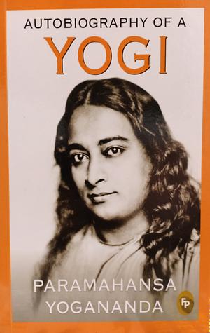 Autobiography of a Yogi by Paramahansa Yogananda, Paramahansa Yogananda