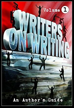 Writers On Writing: An Author's Guide Vol. 1 by Joe Mynhardt, Dave-Brendon de Burgh, Jasper Bark, Jack Ketchum, Brian Hodge, Kevin Lucia, Mercedes M. Yardley, Tim Waggoner, Todd Keisling, Monique Snyman