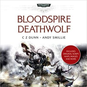 Bloodspire / Deathwolf by Andy Smillie, C.Z. Dunn
