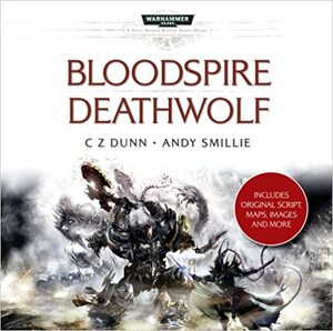 Bloodspire / Deathwolf by C.Z. Dunn, Andy Smillie