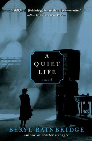 A Quiet life by Beryl Bainbridge