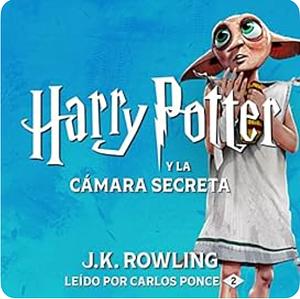 Harry potter y la cámara secreta by J.K. Rowling