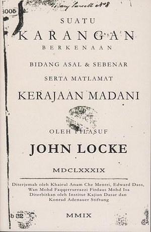 Makalah Tentang Kerajaan: Suatu Karangan Berkenaan Bidang Asal & Sebenar Serta Matlamat Kerajaan Madani by John Locke, John Locke