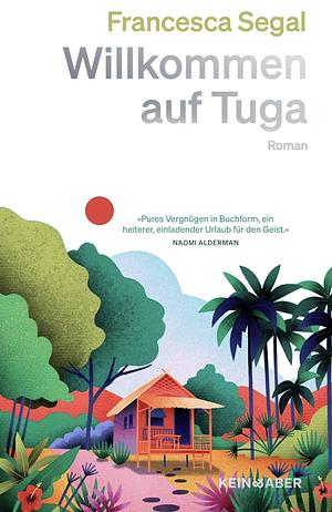 Willkommen auf Tuga by Francesca Segal