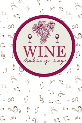 Wine Making Log by Rogue Plus Publishing
