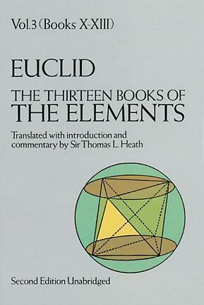 The Thirteen Books of Euclid's Elements, Books 10 - 13 by Thomas Little Heath, Euclid