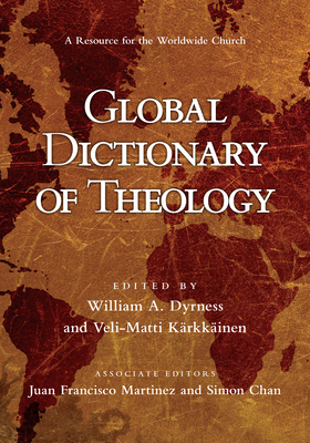 Global Dictionary of Theology: A Resource for the Worldwide Church by 