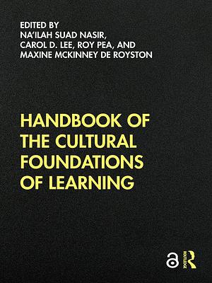 Handbook of the Cultural Foundations of Learning by Na'ilah Suad Nasir