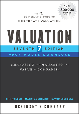 Valuation, Dcf Model Download: Measuring and Managing the Value of Companies by McKinsey & Company Inc