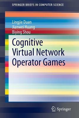 Cognitive Virtual Network Operator Games by Biying Shou, Lingjie Duan, Jianwei Huang