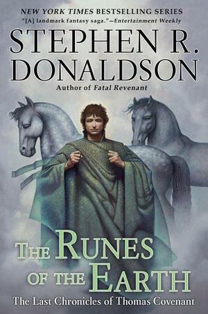 The Runes of the Earth: The Last Chronicles of Thomas Convenant by Stephen R. Donaldson