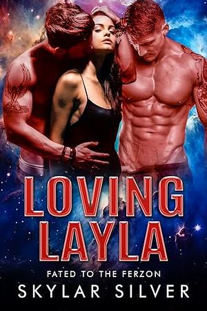 Loving Layla: An alien fated mates MFM menage erotic romance by Skylar Silver