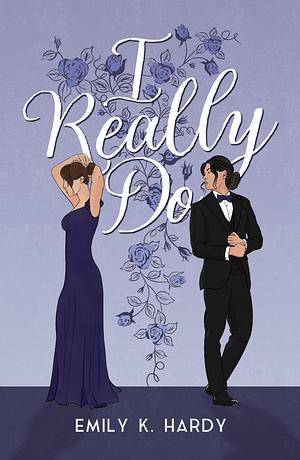 I Really Do by Emily K. Hardy