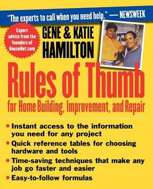 Rules of Thumb for Home Building, Improvement, and Repair by Katie Hamilton, Gene Hamilton