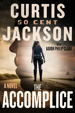 The Accomplice by 50 Cent, 50 Cent, Aaron Philip Clark, Curtis Jackson