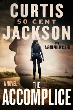 The Accomplice by Aaron Philip Clark, Curtis Jackson, 50 Cent, 50 Cent