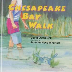 Chesapeake Bay Walk by David Owen Bell