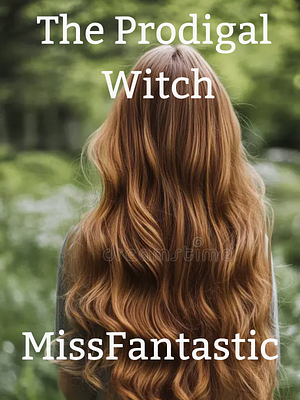 The Prodigal Witch by MissFantastic
