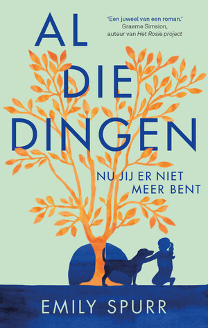 Al die dingen nu jij er niet meer bent by Emily Spurr