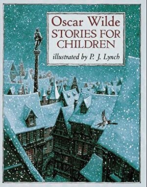 Stories For Children by P.J. Lynch, Oscar Wilde