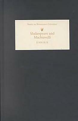 Shakespeare and Machiavelli by John Roe