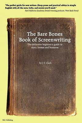 The Bare Bones Book of Screenwriting by Josh Clark